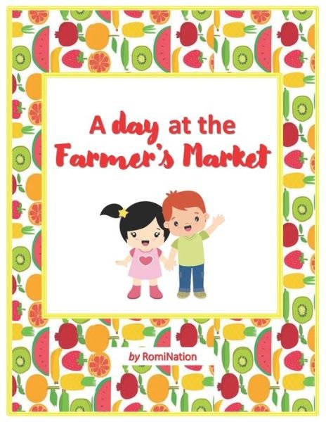 Cover for Romi Nation · A Day at The Farmer's Market: Fruits and vegetables - Equalland Series, Book (Paperback Book) (2020)
