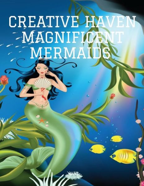 Cover for Mermaids Margret · Creative Haven Magnificent Mermaids Coloring Book (Paperback Book) (2020)