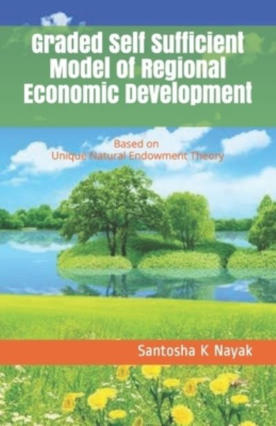 Cover for Santosha K Nayak · Graded Self Sufficient Model of Regional Economic Development (Paperback Book) (2020)