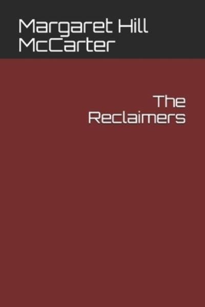 Cover for Margaret Hill McCarter · The Reclaimers (Paperback Book) (2021)