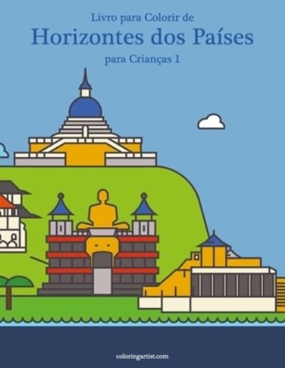Cover for Nick Snels · Livro para Colorir de Horizontes dos Paises para Criancas 1 - Horizontes DOS Paises (Paperback Book) (2020)