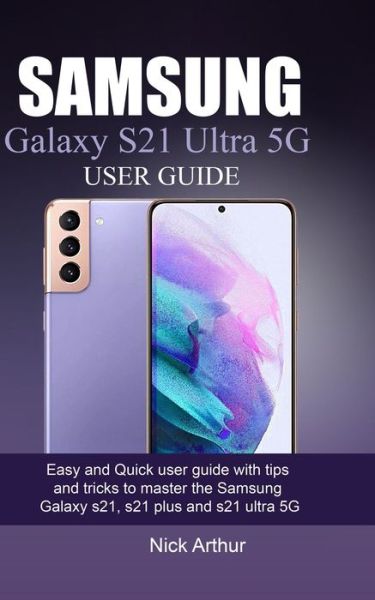 Cover for Nick Arthur · Samsung Galaxy S21 Ultra 5g User Guide (Paperback Book) (2021)