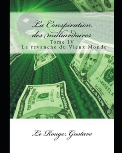 Cover for Gustave Le Rouge · La Conspiration des milliardaires Tome I (French Edition) (illustre) (Paperback Book) [French edition] (2021)