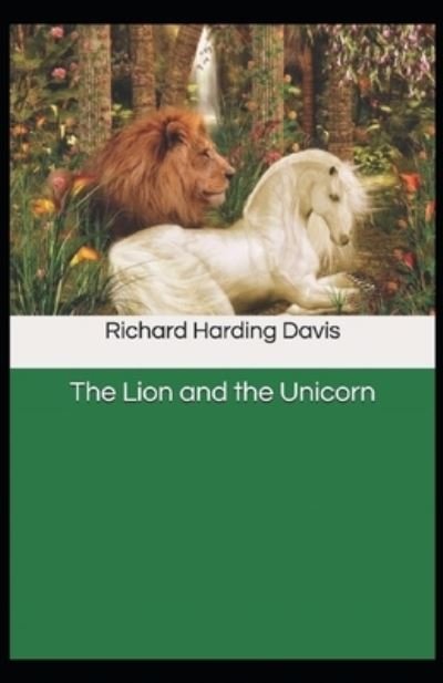 Cover for Richard Harding Davis · The Lion and the Unicorn (Paperback Book) [Illustrated edition] (2021)