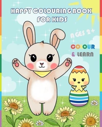 Happy Colouring Book for Kids Colour & Learn: For Kids Ages 2+ Fun Pages of Animals Flowers Fruits and More - Lisi Lin - Książki - Independently Published - 9798728826965 - 26 marca 2021