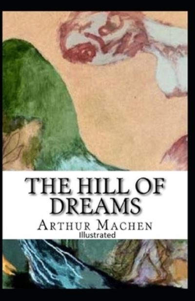 Cover for Arthur Machen · The Hill Of Dreams Illustrated (Pocketbok) (2021)