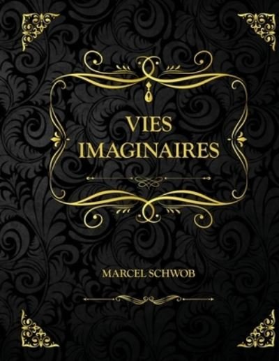 Cover for Marcel Schwob · Vies imaginaires: Edition Collector - Marcel Schwob (Paperback Book) (2021)