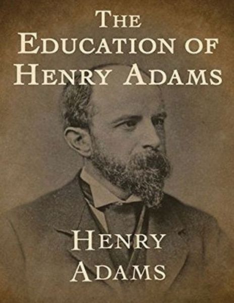 Cover for Henry Adams · The Education of Henry Adams (Annotated) (Paperback Book) (2021)