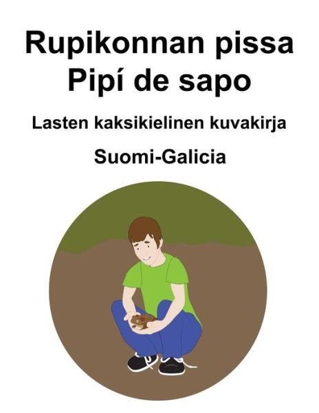 Cover for Richard Carlson · Suomi-Galicia Rupikonnan pissa / Pipi de sapo Lasten kaksikielinen kuvakirja (Taschenbuch) (2021)