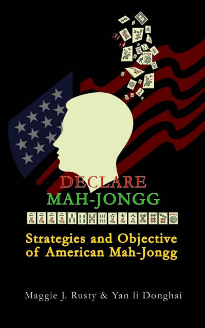 Cover for Maggie J Rusty · Declare Mah-Jongg: Strategies and Objective of American Mah-Jongg (Paperback Book) (2022)