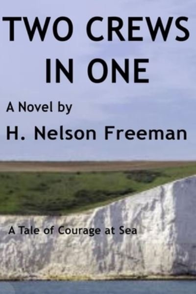 Two Crews in One - H Nelson Freeman - Boeken - Independently Published - 9798844599965 - 8 augustus 2022