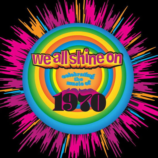 We All Shine On: Celebrating The Music 1970 (CD) (2022)