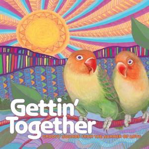 Gettin' Together (Groovy Sounds From The Summer Of Love) - V/A - Musiikki - RHINO - 0081227937966 - torstai 20. heinäkuuta 2017