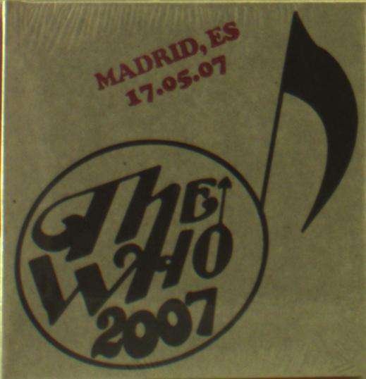 Live - May 17 07 - Madrid Es - The Who - Musik - Encore Series - 0095225109966 - 4. januar 2019
