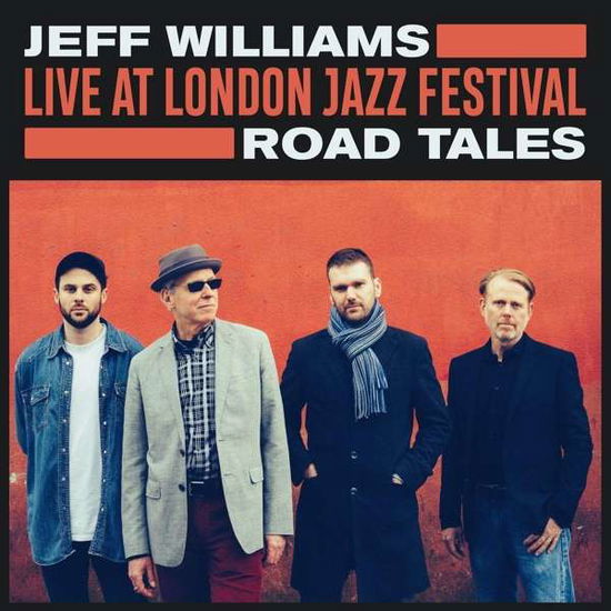 Live At London Jazz Festival: Road Tales - Jeff Williams - Musique - WHIRLWIND RECORDINGS - 0630808828966 - 20 novembre 2020