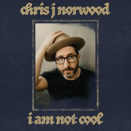 I Am Not Cool - Chris J Norwood - Music - STATE FAIR RECORDS - 0665355951966 - August 20, 2021