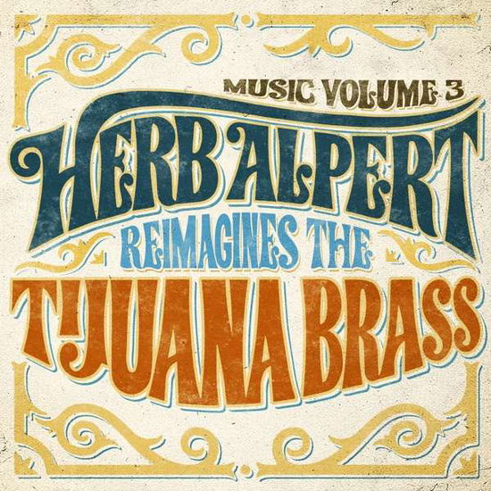 Cover for Herb Alpert · Music 3 - Herb Alpert Reimagines The Tijuana Brass (LP) [Standard edition] (2018)