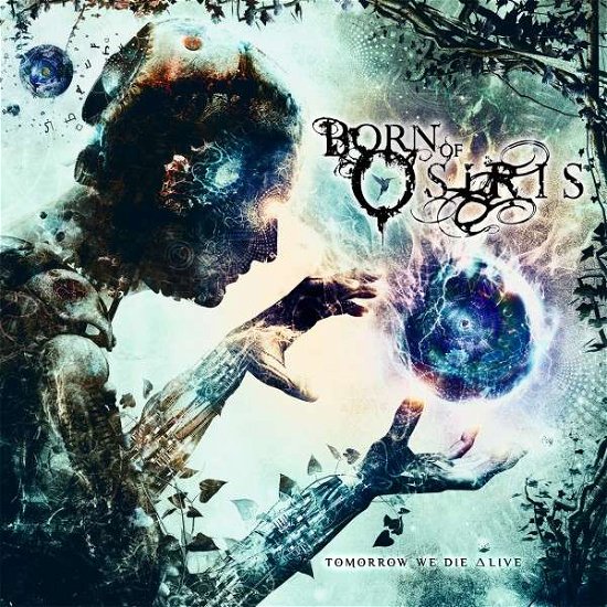 Cover for Born of Osiris · Tomorrow We Die Alive (CD) (2013)