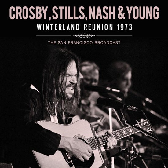 Cover for Crosby. Stills. Nash &amp; Young · Winterland Reunion 1973 (CD) (2021)