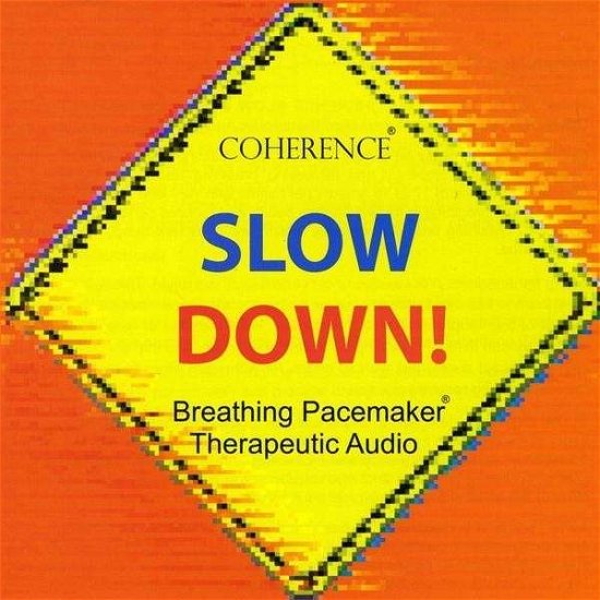 Cover for Coherence · Slow Down! (CD) (2009)
