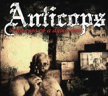 Anticops · In The Eyes Of A Dying... (CD) (2006)