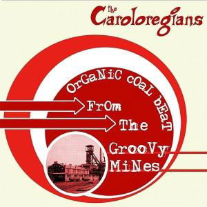 Cover for Caroloregians · Organic Coal Beat From The... (VINYL) (2007)
