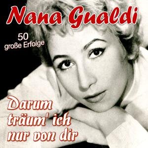 Darum träum ich nur von Dir: 50 große Erfolge - Nana Gualdi - Musik - MUSICTALES - 4260180619966 - 25. september 2012