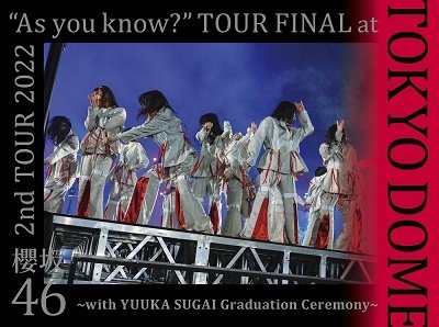 2nd Tour 2022 `as You Know?` Tour Final at Tokyo Dome -with Yuuka Sugai Graduati - Sakurazaka 46 - Música - SONY MUSIC LABELS INC. - 4547366622966 - 2 de agosto de 2023