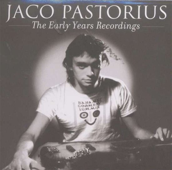 Cover for Jaco Pastorius · Early Years Recordings (CD) (2006)