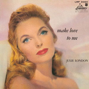 Make Love to Me - Julie London - Musique - 5UC - 4988031446966 - 1 octobre 2021