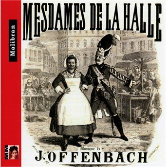 Cover for Jacques Offenbach · Mesdames De La Halle (CD) (2019)