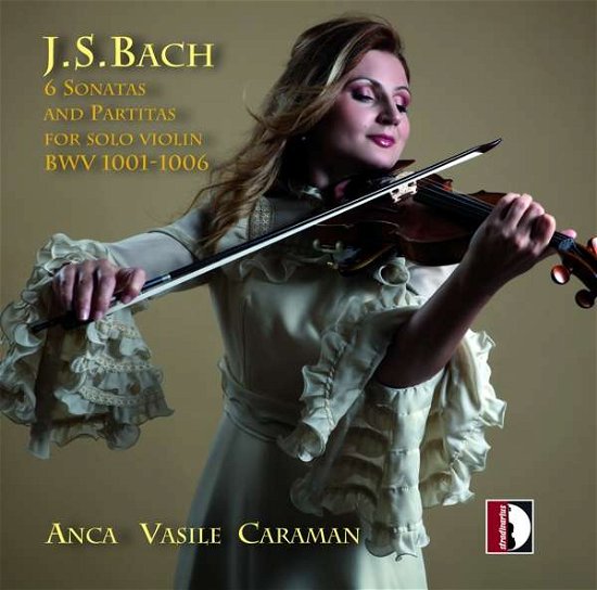 Cover for Anca Vasile Caraman · Bach: 6 Sonatas And Partitas For Solo Violin, Bwv 1001-1006 (CD) (2021)
