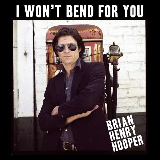 Cover for Brian Henry Hooper · I Won't Bend For You (LP) (2021)