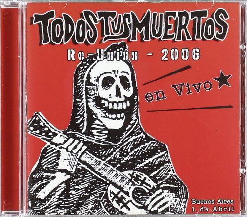 Re-Union-2006 - Todos Tus Muertos - Music - MALDITO RECORDS - 8437002081966 - May 24, 2007