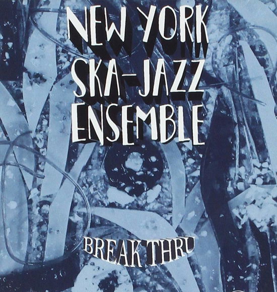 Cover for New York Ska Jazz Ensemble · Break Thru! (LP) (2019)