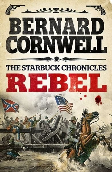 Cover for Bernard Cornwell · Rebel - The Starbuck Chronicles (Paperback Bog) (2013)