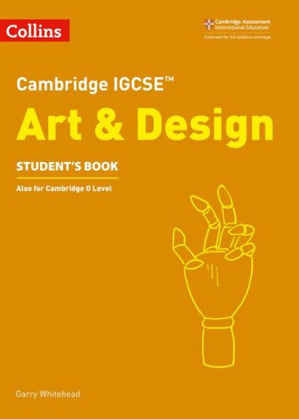 Cover for Garry Whitehead · Cambridge IGCSE™ Art and Design Student’s Book - Collins Cambridge IGCSE™ (Paperback Bog) (2018)