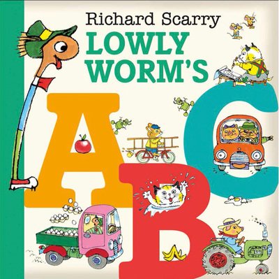 Cover for Richard Scarry · Lowly Worm’s ABC (Board book) (2018)