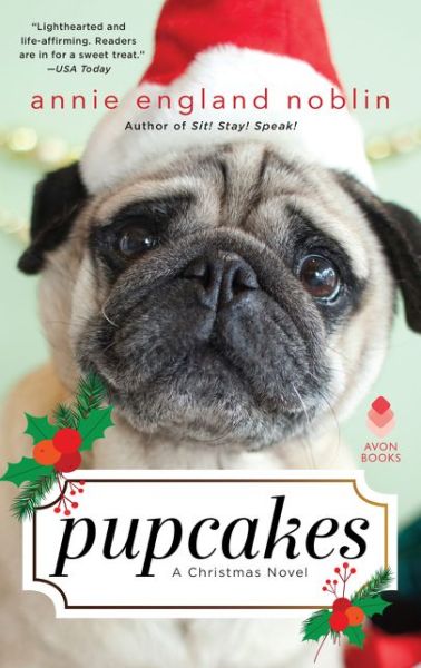 Cover for Annie England Noblin · Pupcakes: A Christmas Novel (Paperback Book) (2019)