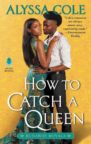 Cover for Alyssa Cole · How to Catch a Queen: Runaway Royals - Runaway Royals (Paperback Book) (2020)