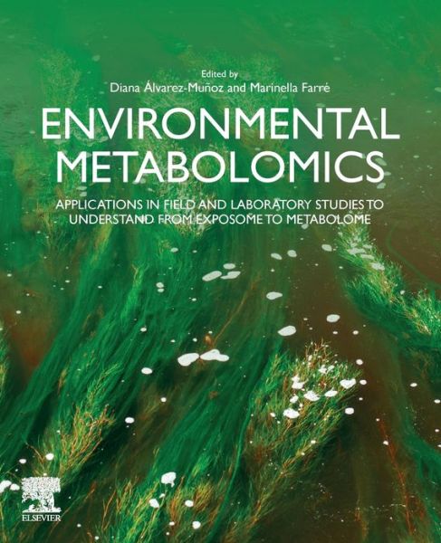 Cover for Diana Alvarez-Munoz · Environmental Metabolomics: Applications in field and laboratory studies to understand from exposome to metabolome (Paperback Book) (2020)