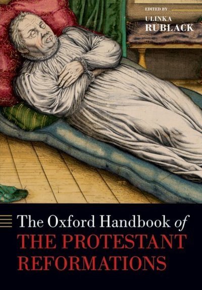 Cover for The Oxford Handbook of the Protestant Reformations - Oxford Handbooks (Paperback Bog) (2019)
