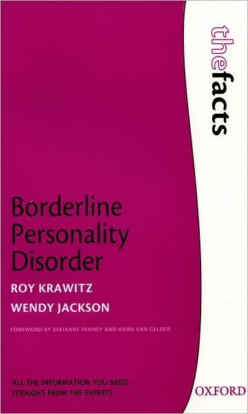 Krawitz, Roy (Psychiatrist, therapist and consultant in the area of borderline personality disorder, Waikato District Health Board and Honorary Senior Lecturer, Auckland University) · Borderline Personality Disorder - The Facts (Paperback Book) (2008)