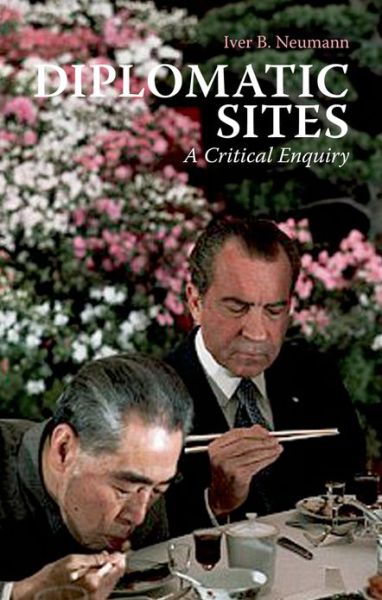 Cover for Iver Neumann · Diplomatic Sites: a Critical Enquiry (Crises in World Politics) (Hardcover Book) (2013)