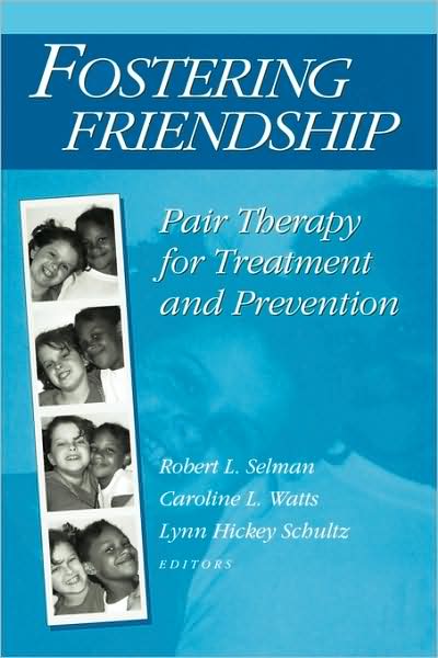Cover for Robert Selman · Fostering Friendship: Pair Therapy for Treatment and Prevention - Modern Applications of Social Work Series (Paperback Book) (1997)
