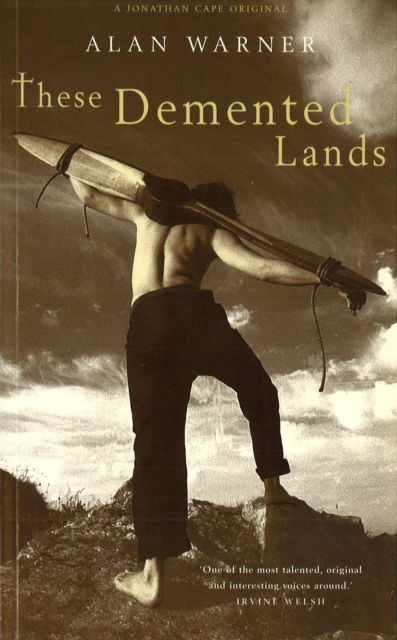 These Demented Lands - Alan Warner - Livros - Vintage Publishing - 9780224041966 - 27 de março de 1997