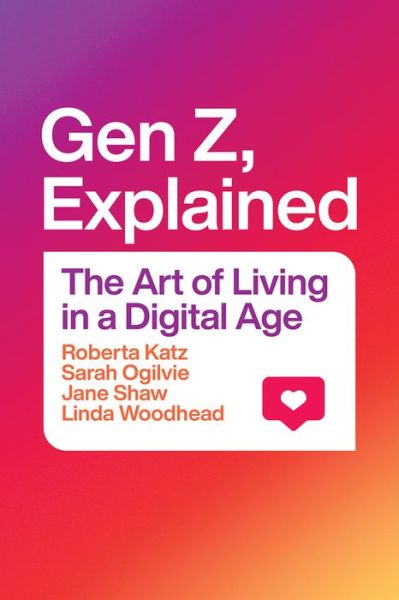 Cover for Roberta Katz · Gen Z, Explained: The Art of Living in a Digital Age (Paperback Book) (2022)