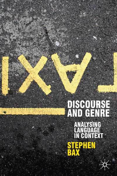 Discourse and Genre: Using Language in Context - Perspectives on the English Language - Stephen Bax - Bøger - Macmillan Education UK - 9780230217966 - 18. januar 2011
