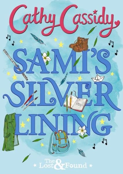 Sami's Silver Lining (The Lost and Found Book Two) - The Lost and Found - Cathy Cassidy - Books - Penguin Random House Children's UK - 9780241321966 - June 28, 2018