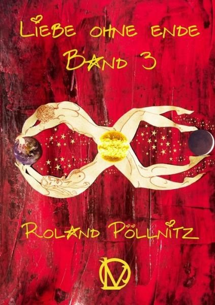 Cover for Roland Pöllnitz · Liebe ohne Ende Band 3 (Paperback Book) (2017)
